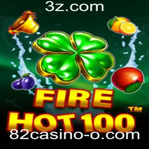 Descubra o Mundo de FireHot100 no 82casino